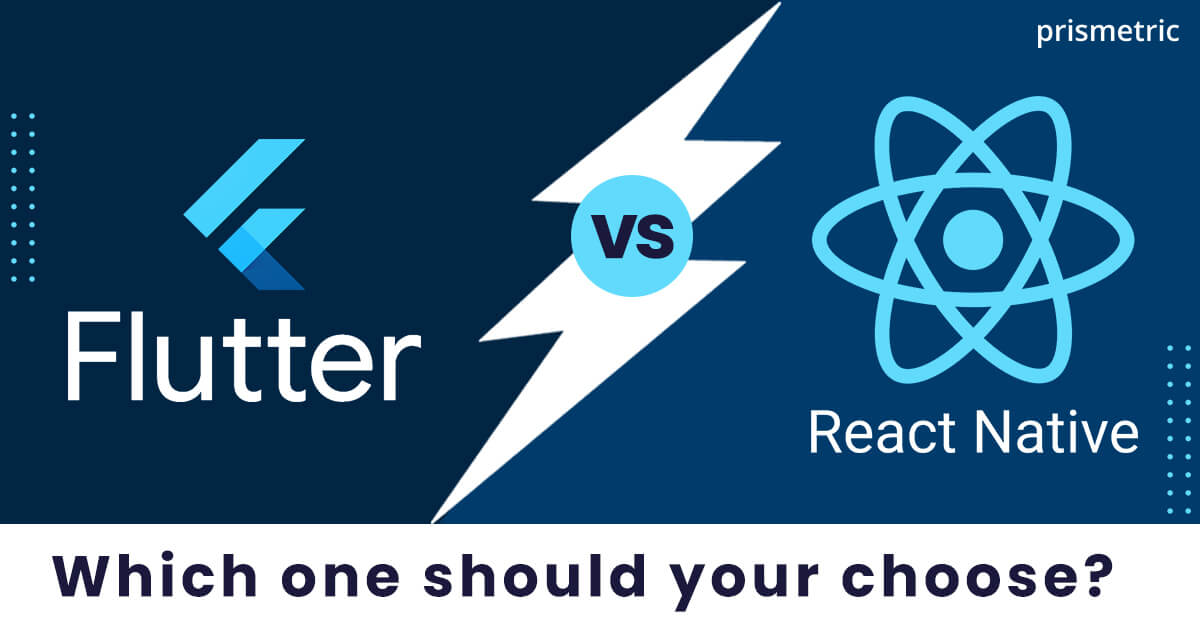 Flutter vs React Native Which one should your choose