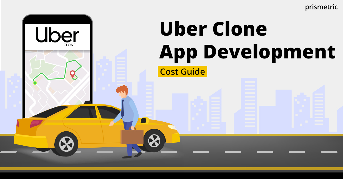 Uber Clone App Development Cost Guide