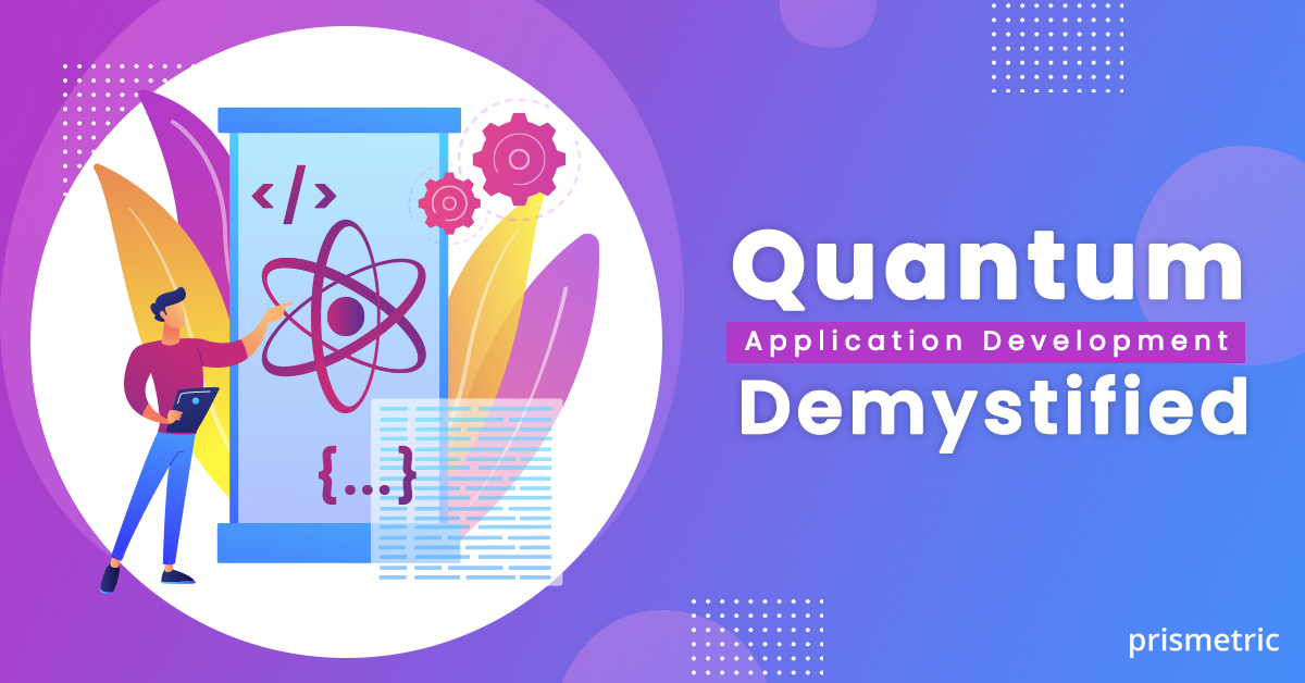 Quantum Application Development Demystified