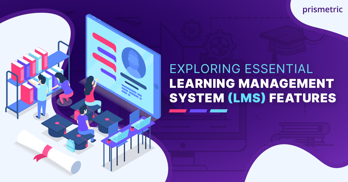 Exploring Essential Learning Management System (LMS) Features