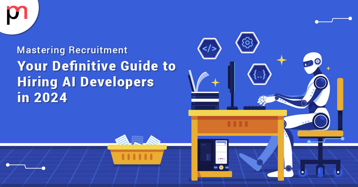 How to Hire AI developers: The Essential Guide for 2024