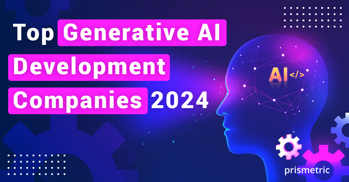 Top Generative AI Development Companies