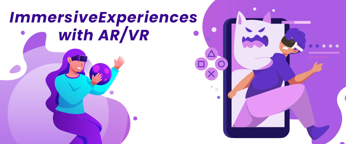 Immersive Experiences with AR/VR