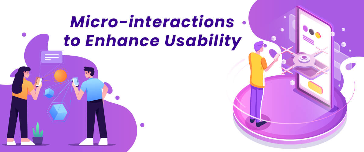 Micro-interactions to Enhance Usability