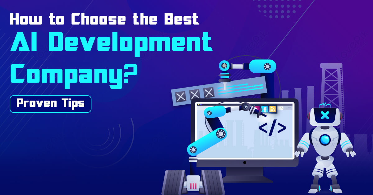 Tips on How to Choose the Best AI Development Company