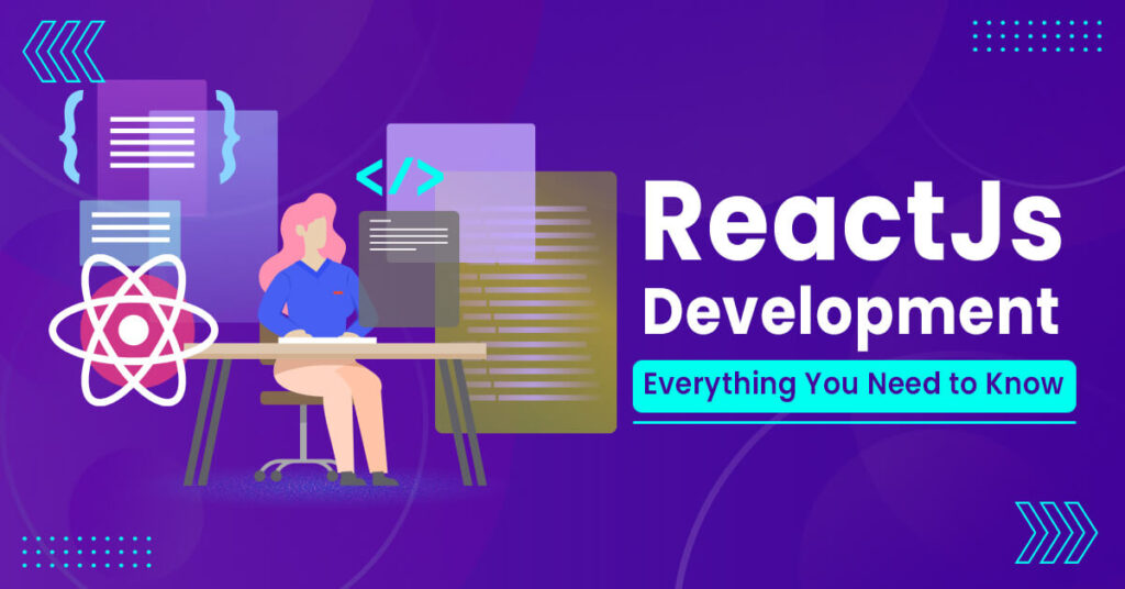 ReactJS Development: Everything You Should Know
