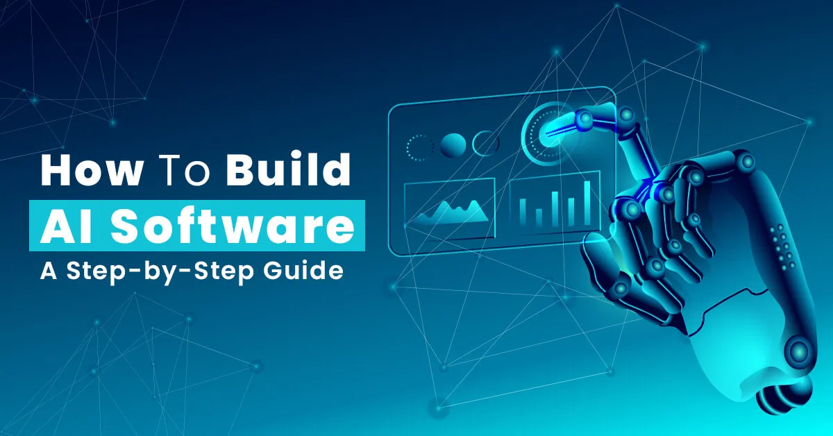 How-To-Build-AI-Software-A-Step-by-Step-Guide