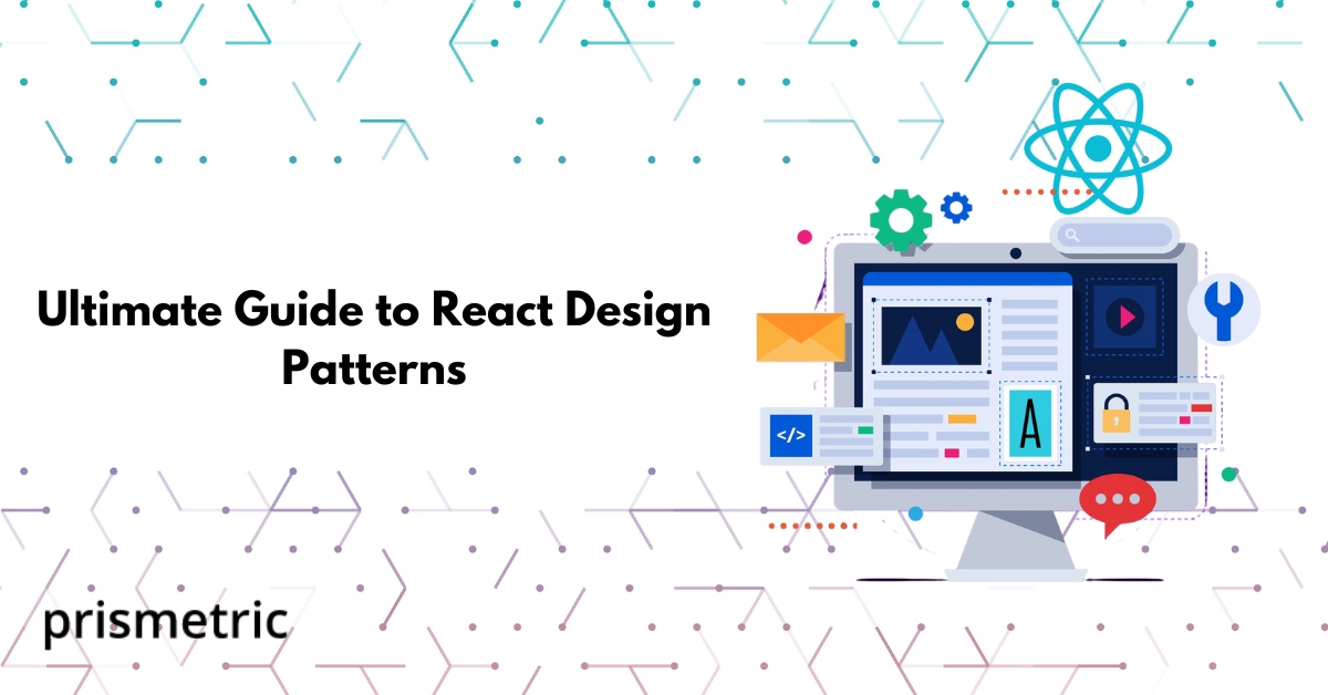 The Ultimate Guide to React Design Patterns