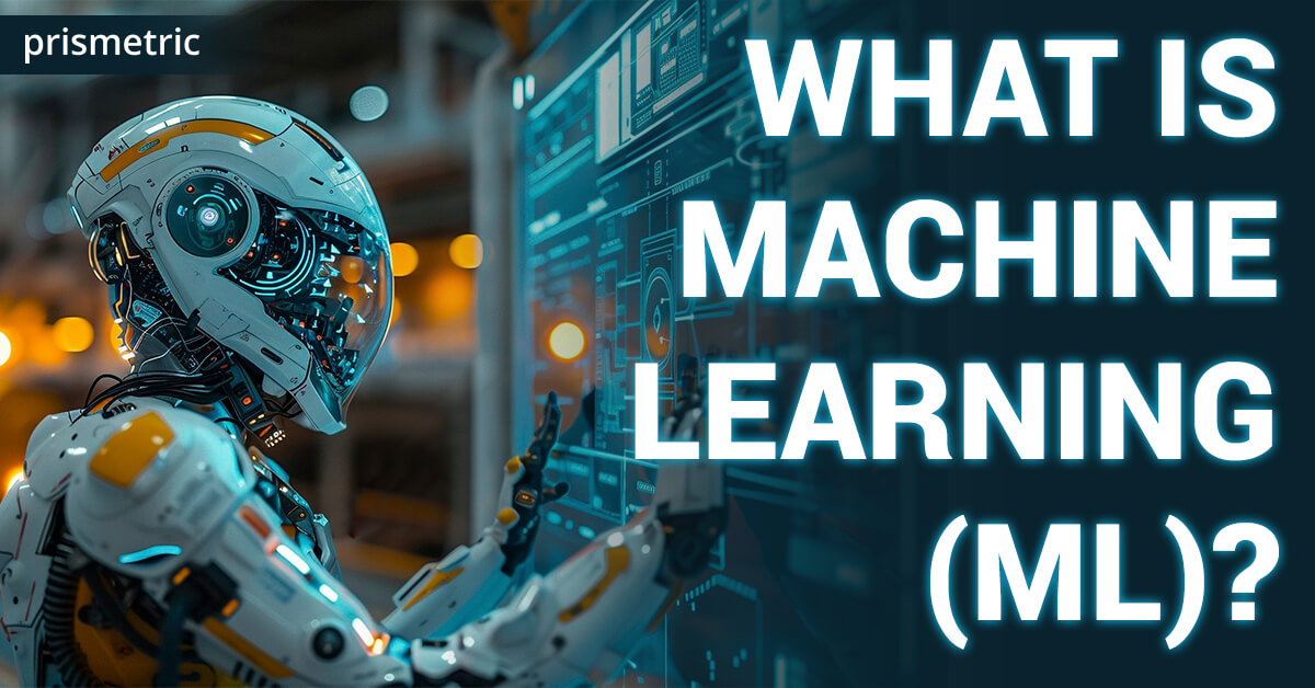What is Machine Learning (ML)?