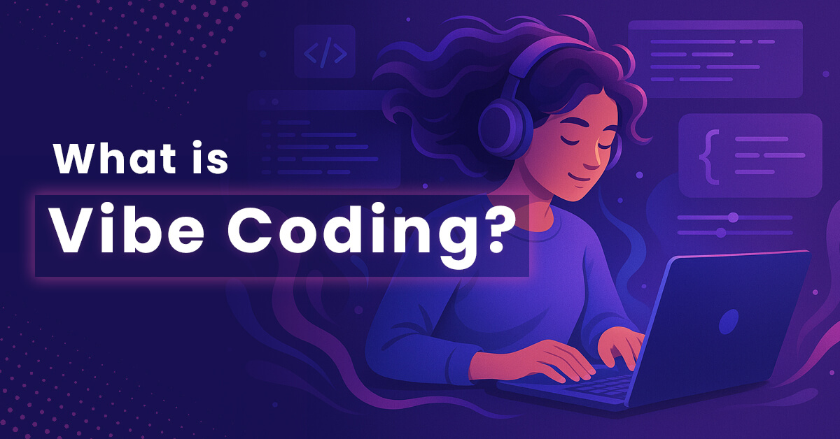What is Vibe Coding? A Comprehensive Guide