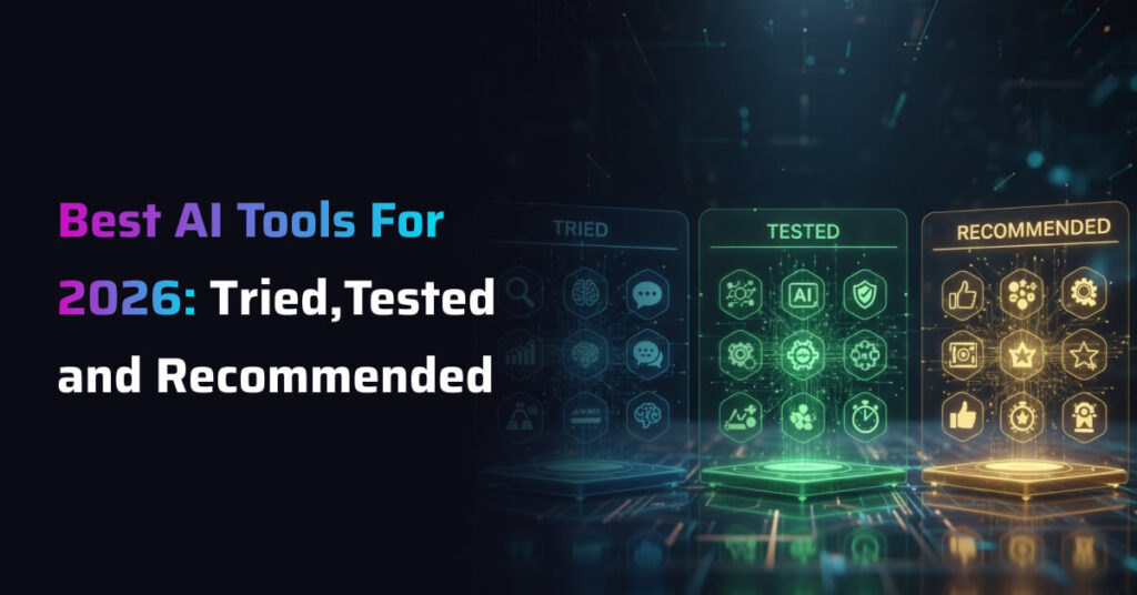 30+ Best AI Tools for 2026: Tried, Tested, and Recommended