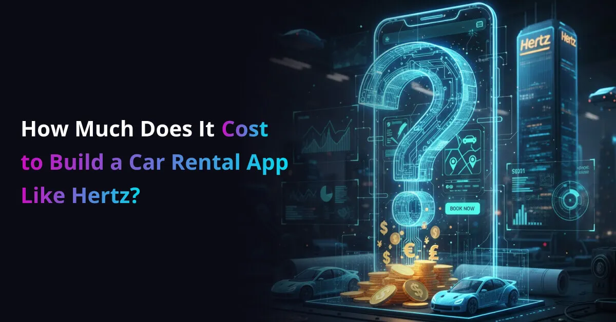 How-Much-Does-It-Cost-to-Build-a-Car-Rental-App-Like-Hertz