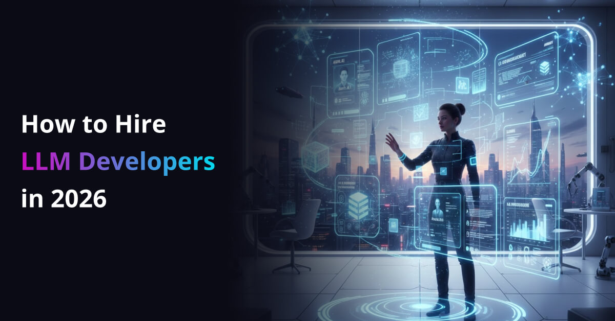 Como contratar desenvolvedores LLM em 2026 (guia completo) Como contratar desenvolvedores LLM em 2026 (guia completo)
