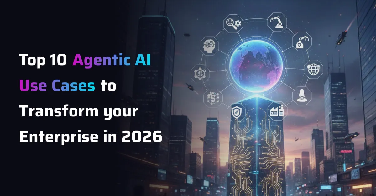 Top-10-Agentic-AI-Use-Cases-to-Transform-Your-Enterprise