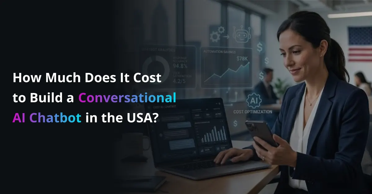 How Much Does It Cost to Build a Conversational AI Chatbot in the USA