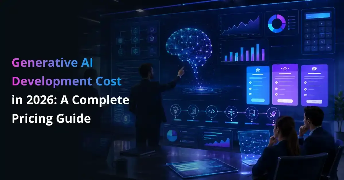 Generative AI Development Cost in 2026_ A Complete Pricing Guide