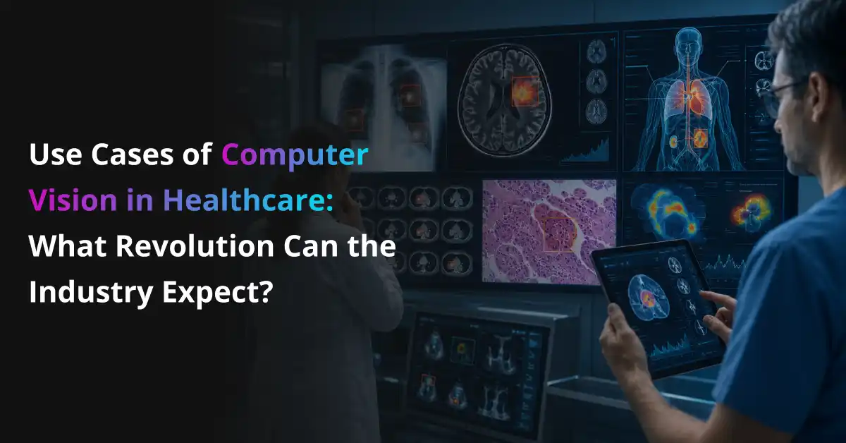 Use Cases of Computer Vision in Healthcare