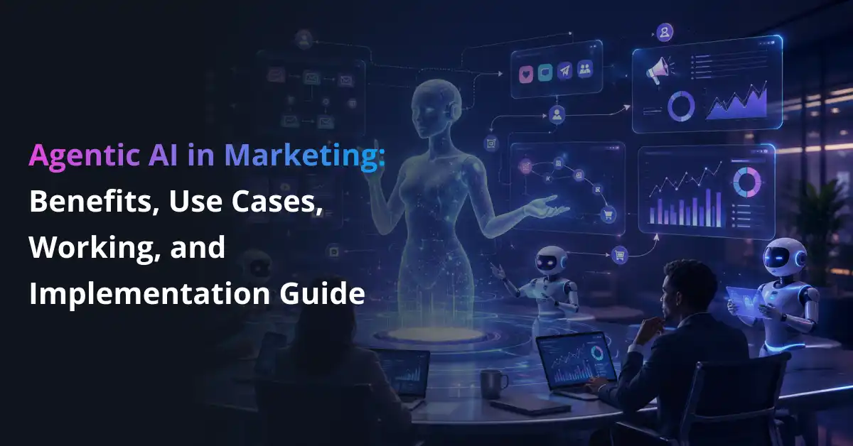 Agentic AI in Marketing: Transforming Campaigns, Customer Engagement, and Business Growth