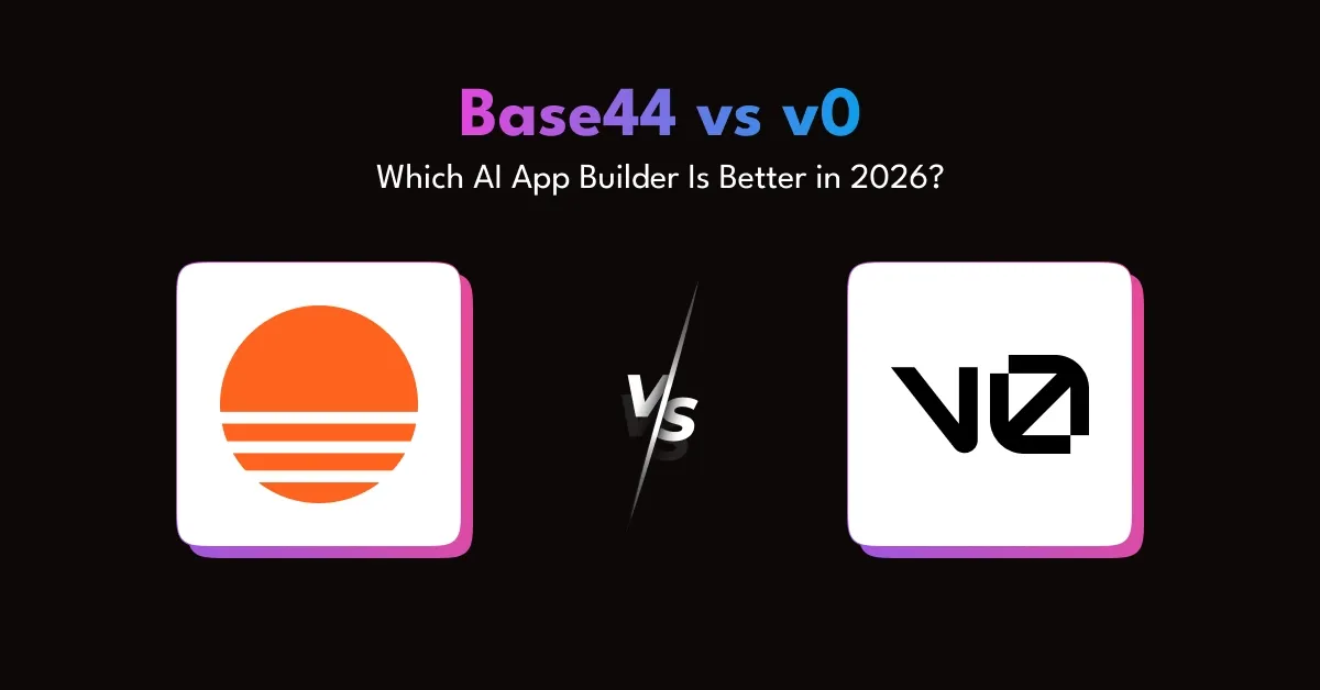 Base44 vs v0: Which AI App Builder Should You Use in 2026?