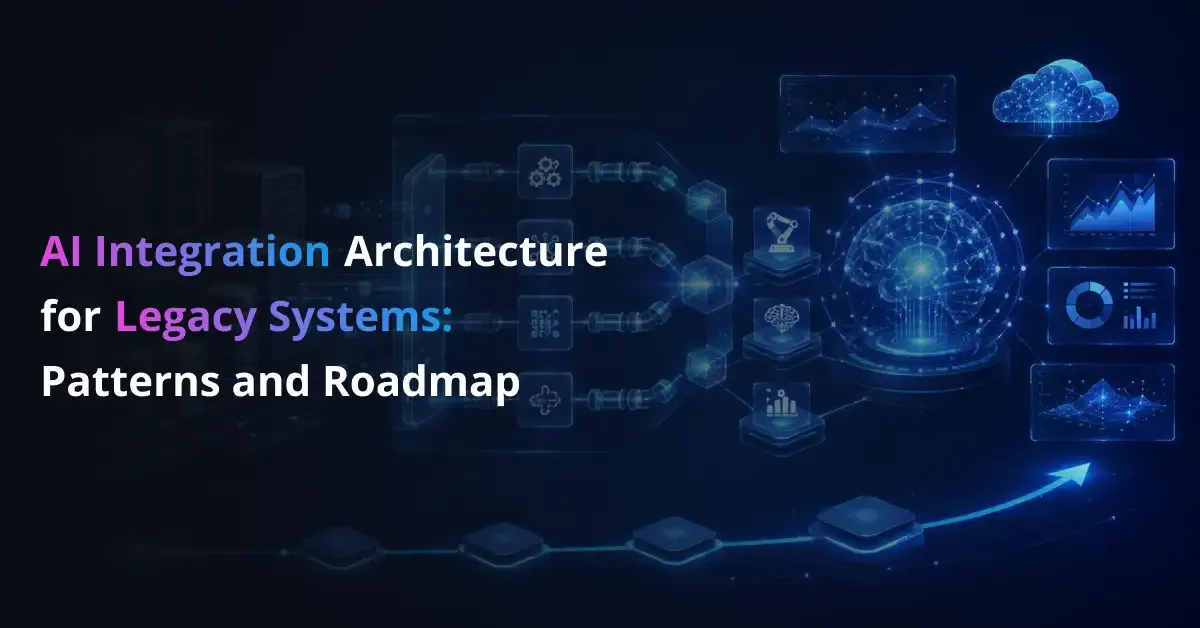 AI Integration Architecture for Legacy Systems_ Patterns and Roadmap