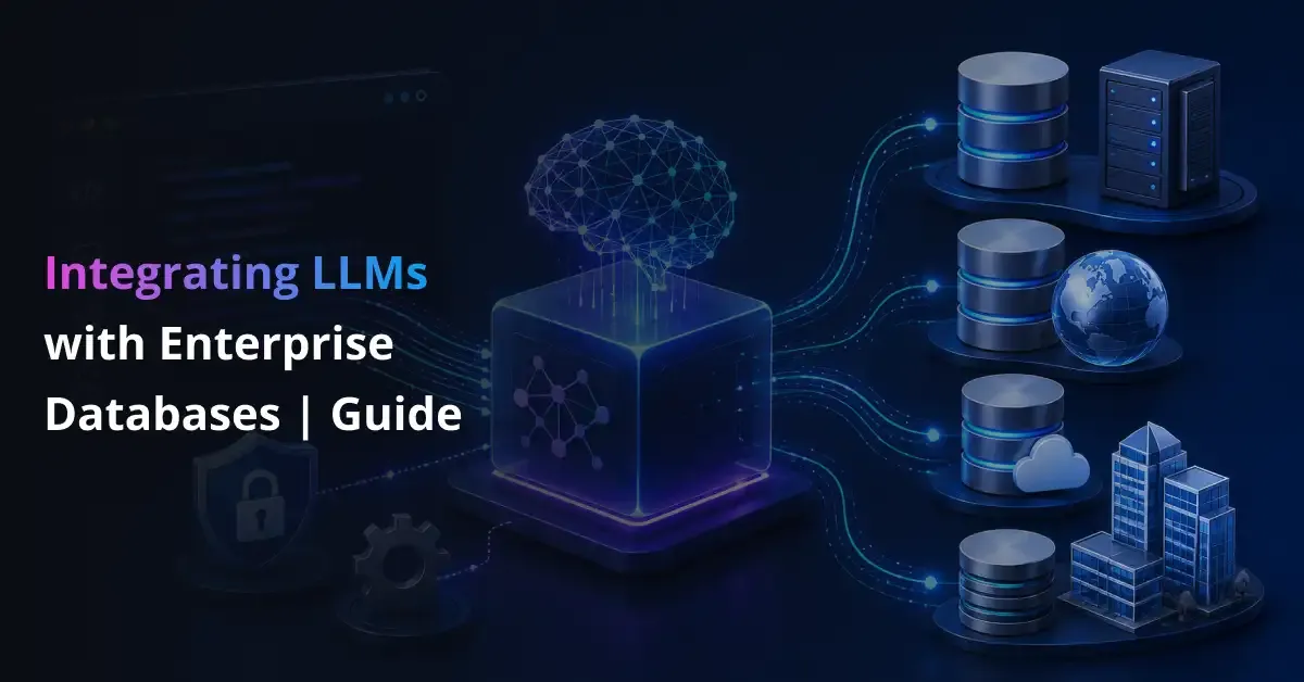 Integrating LLMs with Enterprise Databases