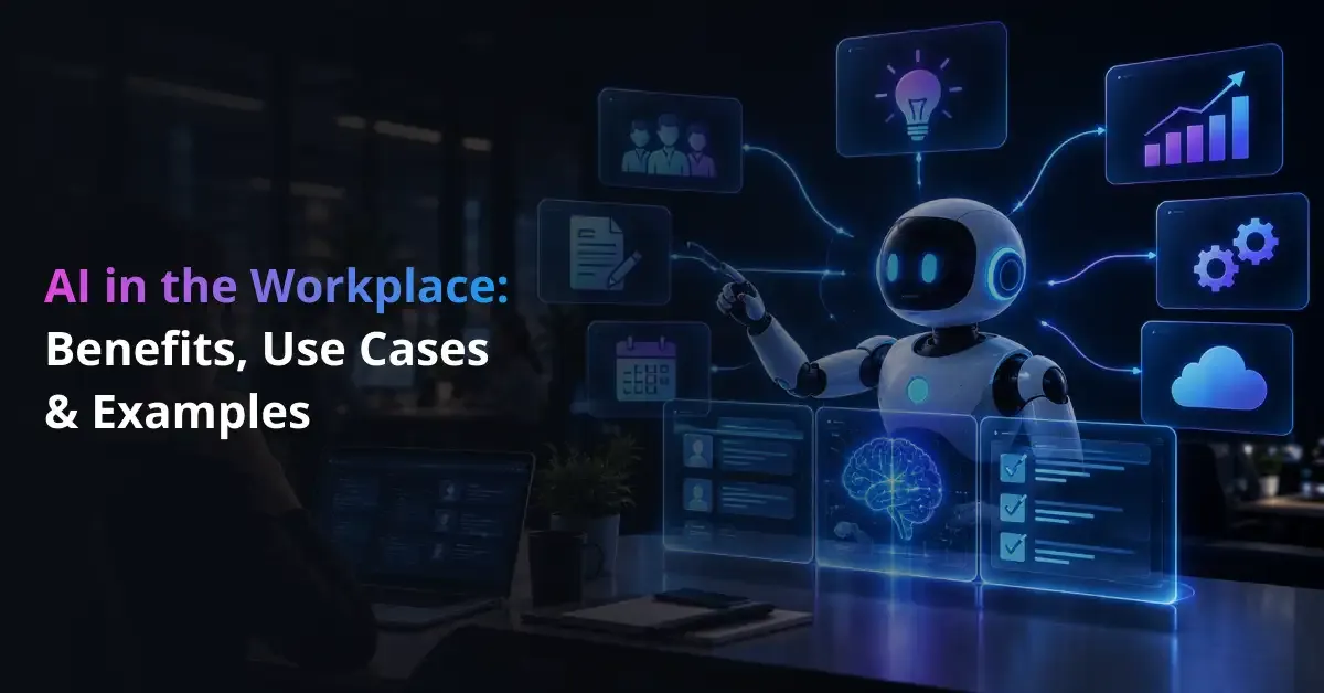 AI in the Workplace: Benefits, Use Cases, Examples and Best Practices