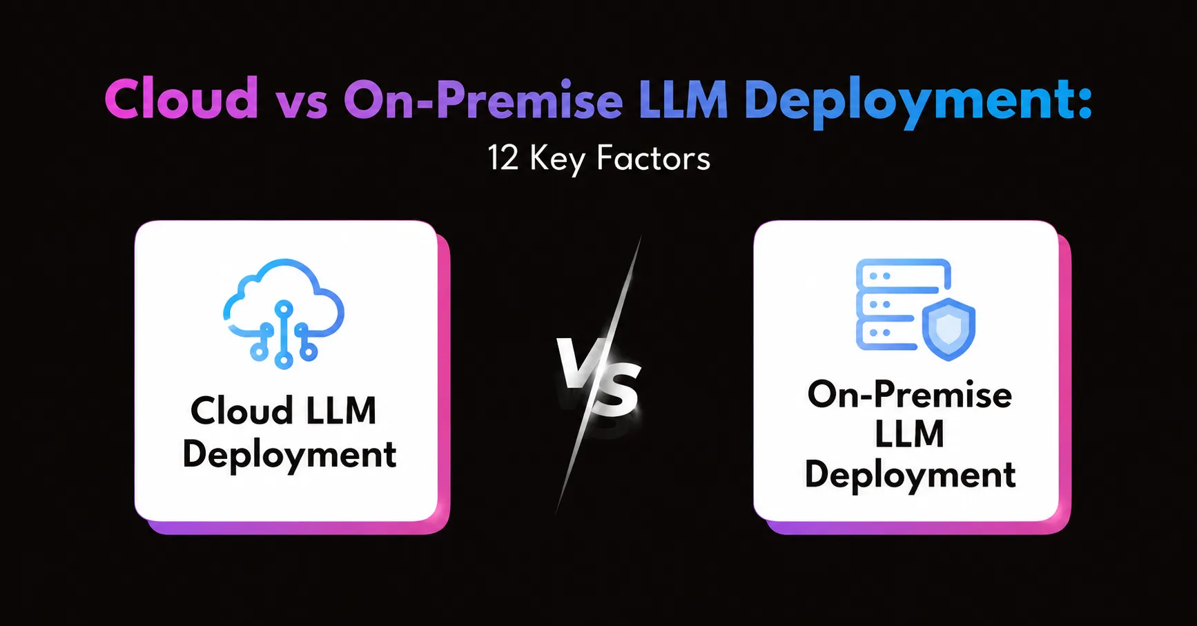 Cloud vs On-Premise LLM Deployment