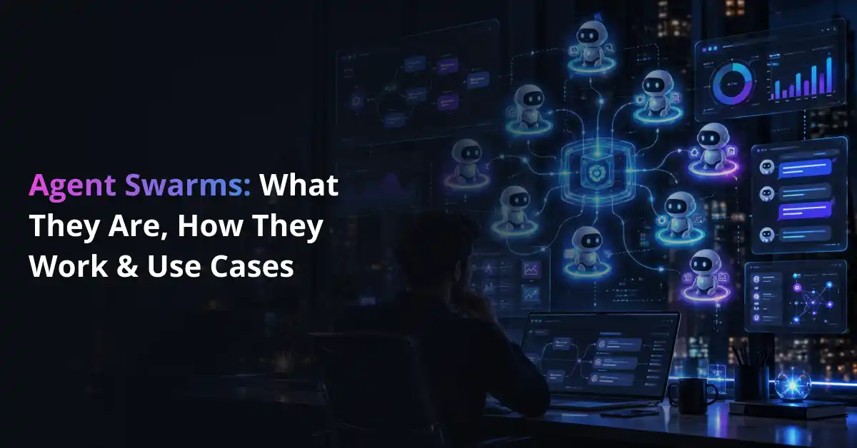 What Are Agent Swarms and How Do They Work? A Practical Enterprise Guide