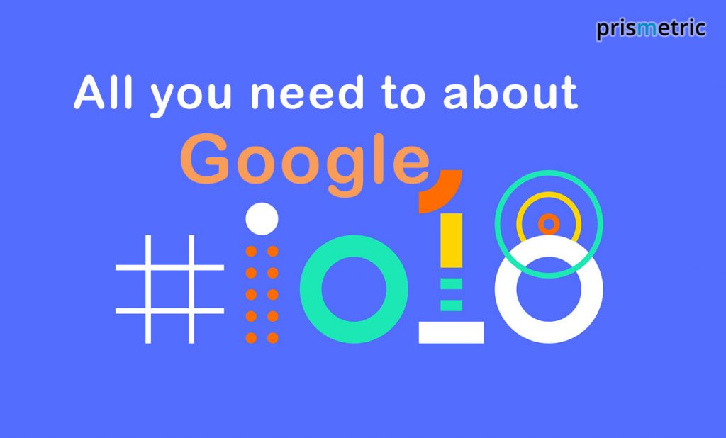 Google IO 18 Announcements