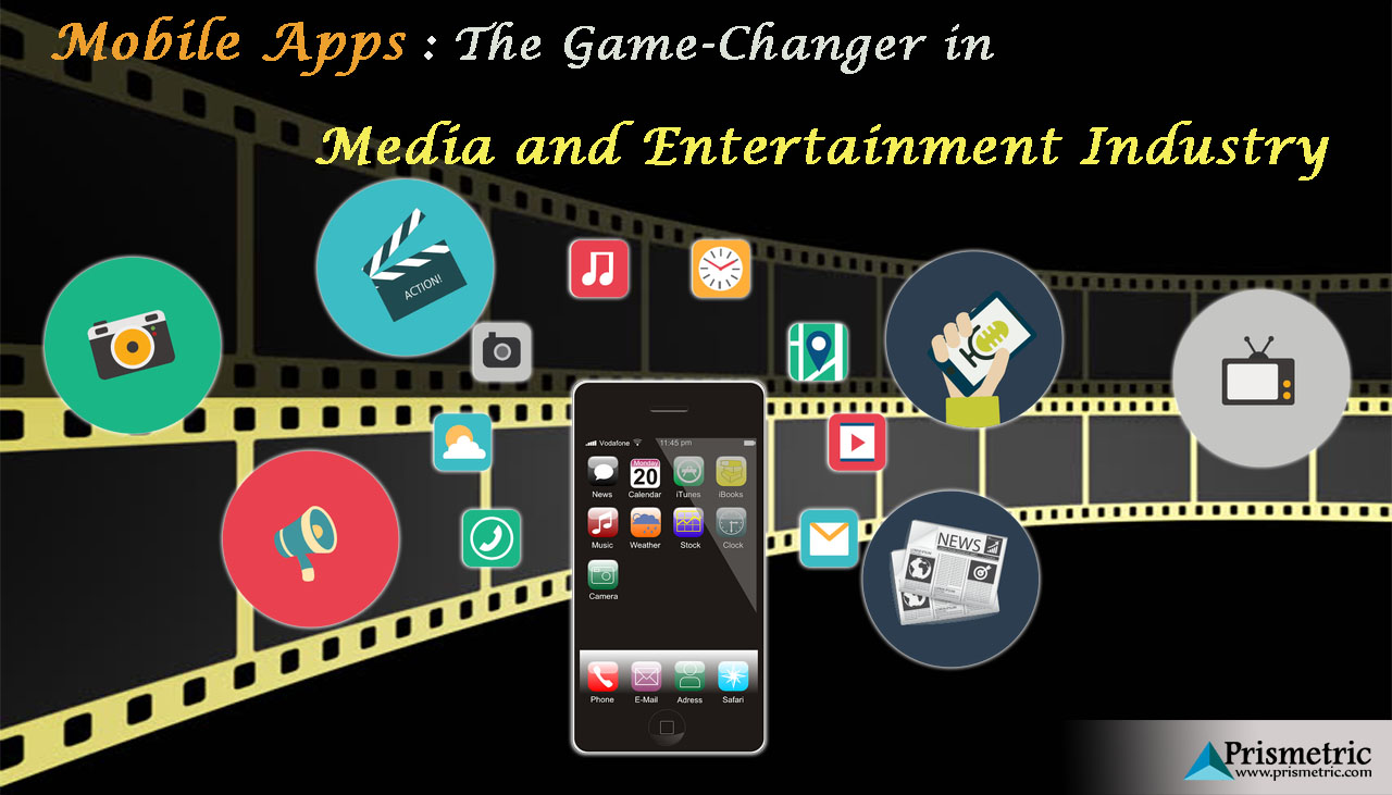Mobile Apps : The Game-Changer in Media and Entertainment ...
