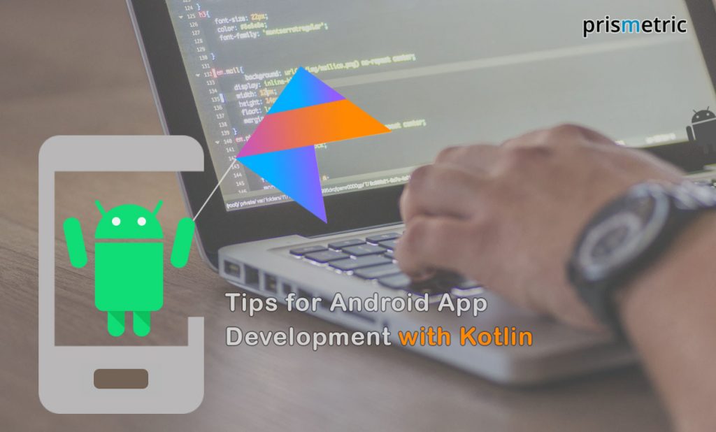 Tips for Android App Development with Kotlin